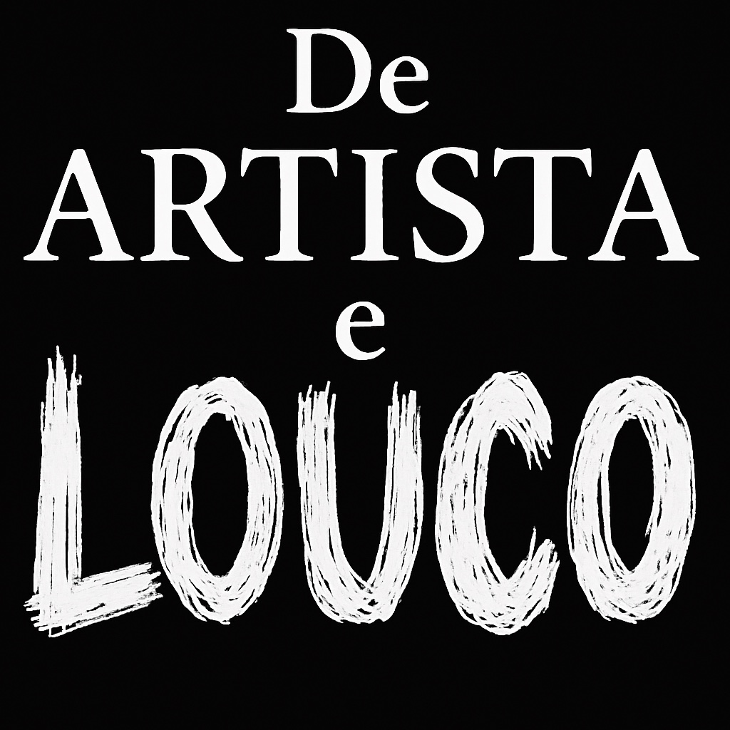 De Artista e Louco